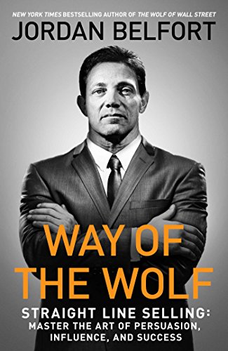 Way of the Wolf: Master the Art of Persuasion and Build Massive Wealth